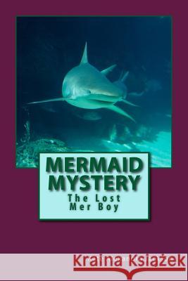 Mermaid Mystery: The Lost Mer Boy Kate Alexandra Jackson 9781505410037 Createspace - książka