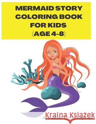 Mermaid story coloring book for kids Annabel Christopher 9798355930073 Independently Published - książka