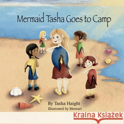 Mermaid Tasha Goes to Camp Tasha Haight Mentari 9781304248145 Lulu.com - książka