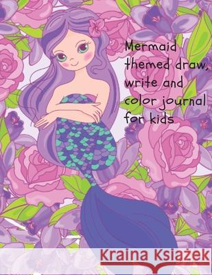 Mermaid themed draw, write and color journal for kids Cristie Dozaz 9781716357145 Cristina Dovan - książka