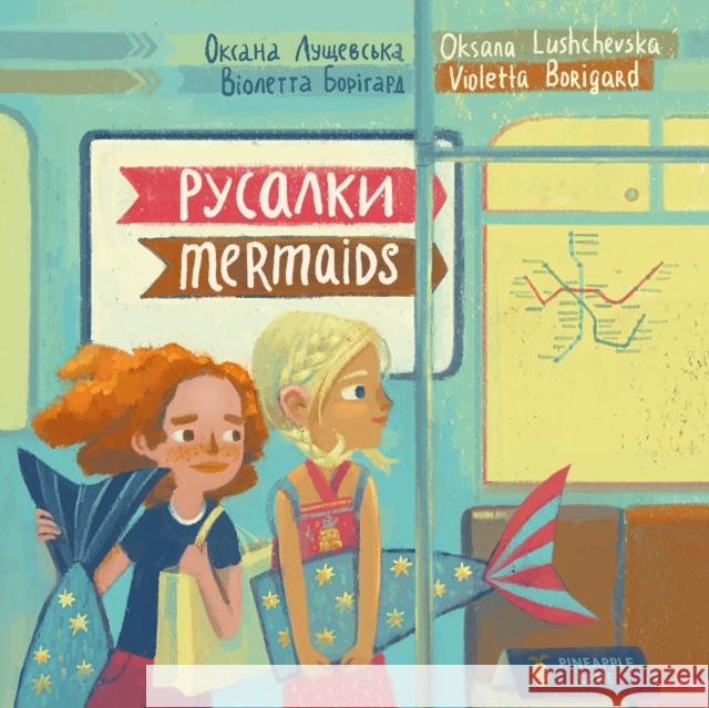 Mermaids Oksana Lushchevska Violetta Borigard Olsana Lushchevska 9781915068125 Little Toller Books - książka