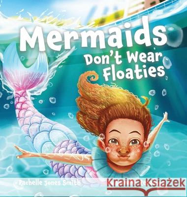 Mermaids Don't Wear Floaties Rachelle Jone Jairalin Repalbor 9781953567246 Keepin' Up Wit Press - książka