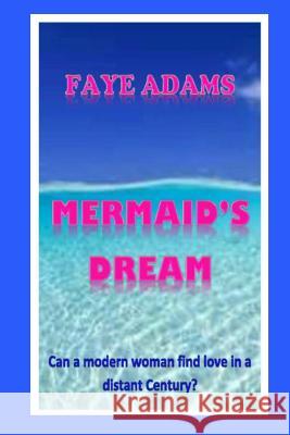 Mermaid's Dream Faye Adams 9781496027399 Createspace - książka