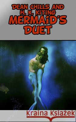 Mermaid's Duet Dean Chills H. K. Kiting 9781508412274 Createspace - książka