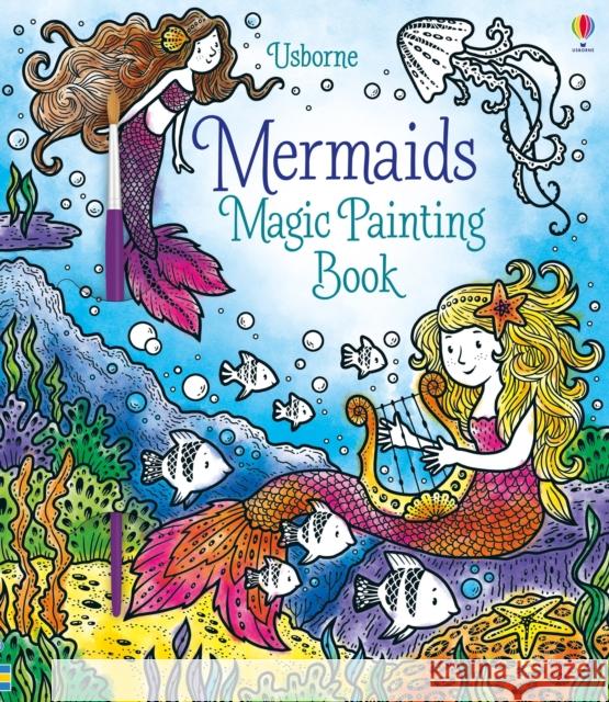 Mermaids Magic Painting Book Fiona Watt 9781474967815 Usborne Publishing Ltd - książka