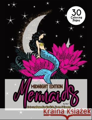 Mermaids Midnight Edition Coloring Pages For Big Kids, Teens & Tweens: Mystical Sirens Of The Sea Color In Book For Women and Girls Allison Tyson Aly T 9781764381420 Born to Swim - książka