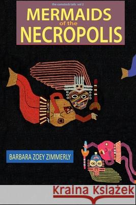 Mermaids of the Necropolis Zimmerly Barbara Zoey Zimmerly 9798201379070 Draft2Digital - książka