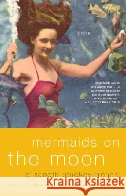 Mermaids on the Moon Elizabeth Stuckey-French 9780385498975 Anchor Books - książka