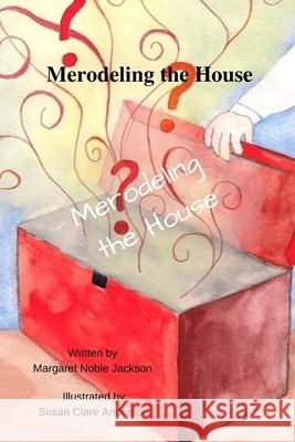 Merodeling the House Margaret Noble Jackson, Susan Clare Anderson 9781737557302 Margaret Noble Jackson - książka