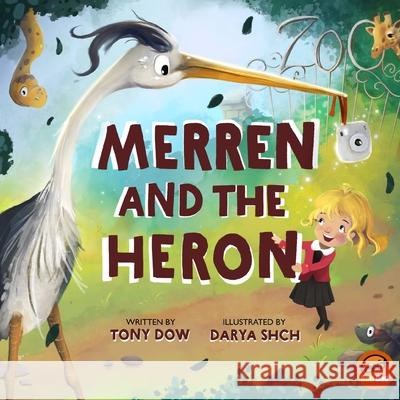Merren and the Heron Tony Dow Darya Shchegoleva 9781916345904 Daft Dad Publishing - książka