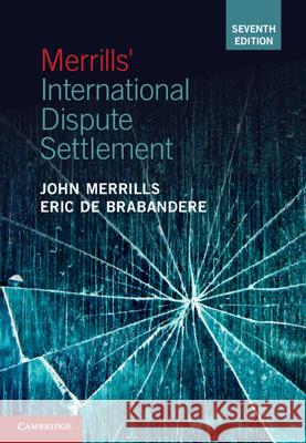 Merrills' International Dispute Settlement Eric (Universiteit Leiden) De Brabandere 9781108836814 Cambridge University Press - książka