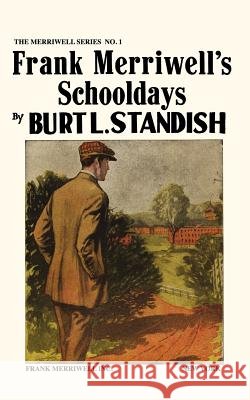 Merriwell Series #1: Frank Merriwell's Schooldays Burt L. Standish 9780837390017 Frank Merriwell - książka