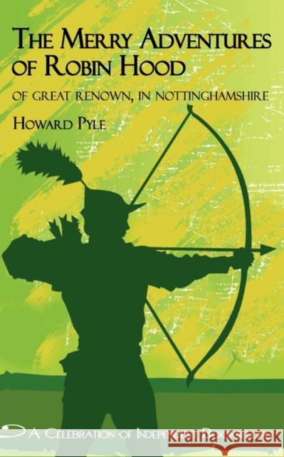 Merry Adventures of Robin Hood: Of Great Renown in Nottinghamshire Howard Pyle 9781429044516 Northshire Bookstore Edition - książka