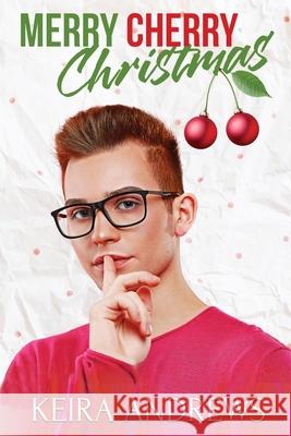 Merry Cherry Christmas Keira Andrews 9781988260549 Ka Books - książka