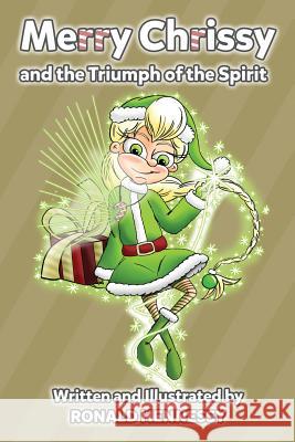 Merry Chrissy and the Triumph of the Spirit Ronald Hennessy Ronald Hennessy 9781548073503 Createspace Independent Publishing Platform - książka