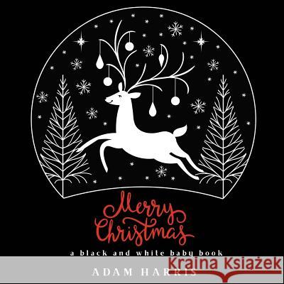 Merry Christmas: A Black and White Baby Book Adam Harris 9781999461515 Young Dreamers Press - książka