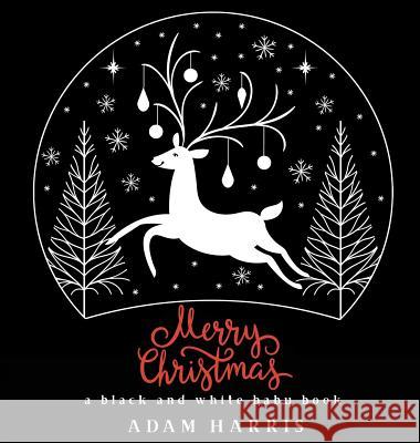 Merry Christmas: A Black and White Baby Book Adam Harris 9781999461522 Young Dreamers Press - książka