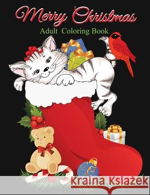 Merry Christmas: A Festive Stress Relief Coloring Book for Adults Camelia Oancea 9781979836821 Createspace Independent Publishing Platform - książka