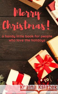 Merry Christmas! a handy little book for people who love the holidays Cedar Inspirations 9781098930950 Independently Published - książka