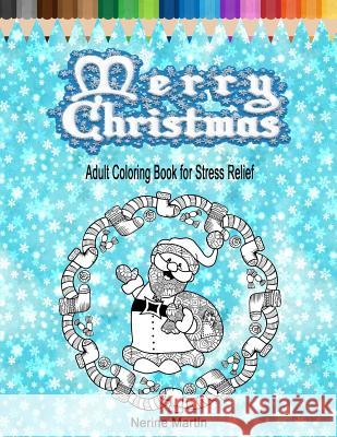 Merry Christmas: Adult Coloring Book for Stress Relief Nerine Martin 9781982065812 Createspace Independent Publishing Platform - książka