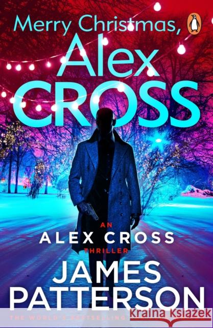 Merry Christmas, Alex Cross: (Alex Cross 19) James Patterson 9780099576440 Cornerstone - książka
