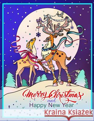 Merry Christmas and Happy New Year: Beautiful Coloring Book for Adults and Kids. Christmas Coloring Books for Relaxation, Stress Relief and Creativity Alina Marchenko 9781730877421 Independently Published - książka