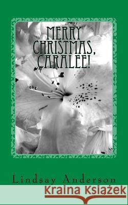 Merry Christmas, Caralee!: A Caralee Green Novel Lindsay Anderson 9781726194822 Createspace Independent Publishing Platform - książka