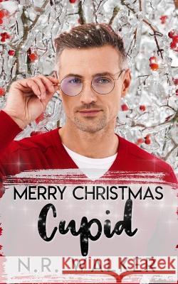Merry Christmas Cupid N. R. Walker 9781925886795 Blueheart Press - książka
