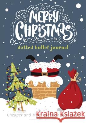 Merry Christmas Dotted Bullet Journal: Cheaper and More Useful than a Card!: Medium A5 - 5.83X8.27 Blank Classic 9781774379066 Blank Classic - książka