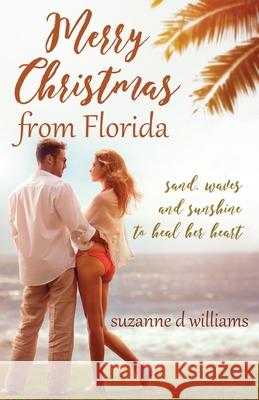 Merry Christmas From Florida Williams, Suzanne D. 9781502348654 Createspace - książka