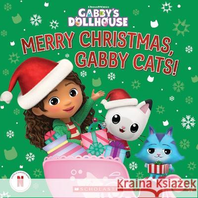 Merry Christmas, Gabby Cats! (Gabby\'s Dollhouse Hardcover Storybook) Gabrielle Reyes 9781339012520 Scholastic Inc. - książka