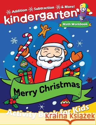 Merry Christmas Kindergarten Math Workbook: Activity Book for Toddlers & Kids Bright Brain 9781729188835 Independently Published - książka