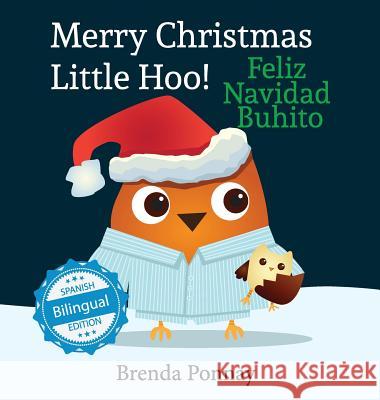 Merry Christmas, Little Hoo! / Feliz Navidad Buhito Brenda Ponnay Brenda Ponnay Lenny Sandoval 9781532410895 Xist Publishing - książka