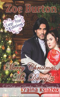 Merry Christmas, Mr. Darcy! Large Print Edition: A Pride & Prejudice Novella Variation Zoe Burton 9781792780196 Independently Published - książka