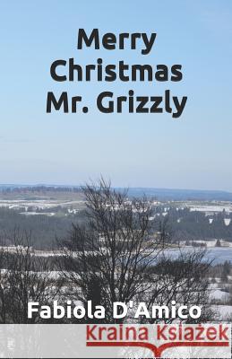 Merry Christmas Mr. Grizzly Fabiola D'Amico 9781976979354 Independently Published - książka