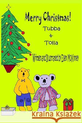 Merry Christmas Tubba and Tolla Ellen McKinney 9781539872634 Createspace Independent Publishing Platform - książka