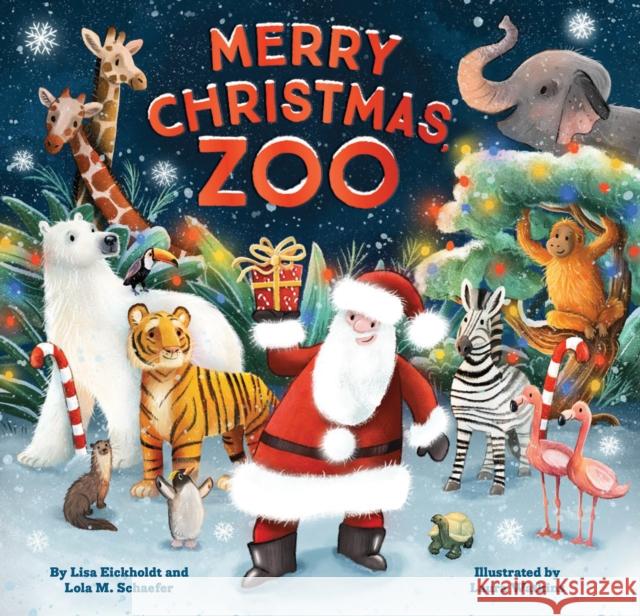 Merry Christmas, Zoo Lola M. Schaefer Lisa Eickholdt Laura Watkins 9781797216560 Chronicle Books - książka