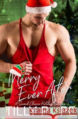 Merry Ever After: A Second Chance Holiday Romance Tilly Pope 9781712129517 Independently Published - książka