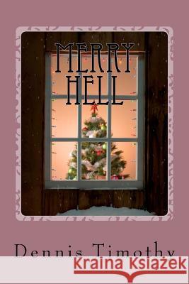 Merry Hell Dennis G. Timothy 9781475059731 Createspace - książka