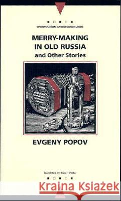 Merry-Making in Old Russia: And Other Stories Evgeny Popov Robert Porter 9780810113275 Northwestern University Press - książka