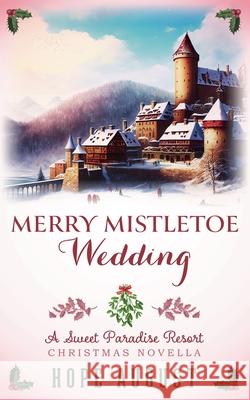 Merry Mistletoe Wedding Hope August   9781960048059 Hope August Inc - książka