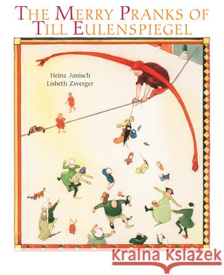 Merry Pranks of Till Eulenspiegel Janisch, Heinz 9789888341146 Minedition - książka