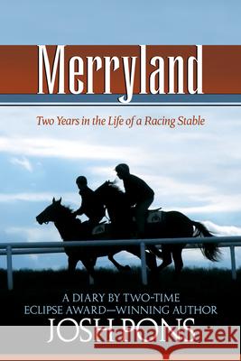 Merryland: Two Years in the Life of a Racing Stable Josh Pons Ellen Pons 9781493081332 Eclipse Press - książka