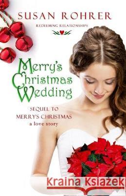 Merry's Christmas Wedding: Sequel to Merry's Christmas: A Love Story Susan Rohrer 9781099468025 Independently Published - książka
