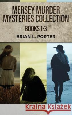 Mersey Murder Mysteries Collection - Books 1-3 Brian L Porter   9784824174789 Next Chapter - książka