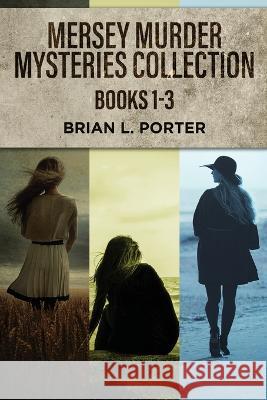 Mersey Murder Mysteries Collection - Books 1-3 Brian L Porter   9784824174796 Next Chapter - książka