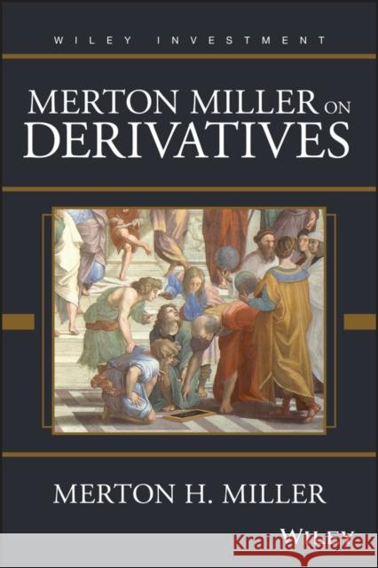 Merton Miller on Derivatives Merton H. Miller 9780471183402 John Wiley & Sons - książka