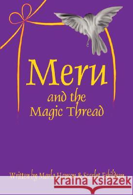 Meru and the Magic Thread Maria Hanson, Scarlet Eskildsen 9781553956037 Trafford Publishing - książka