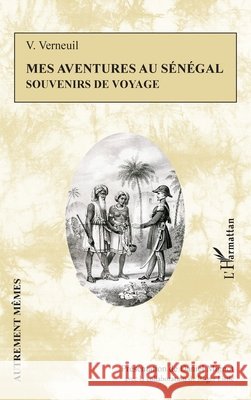 Mes aventures au Sénégal: Souvenirs de voyage Little, Roger, Mignot, Daniel 9782140273582 Editions L'Harmattan - książka