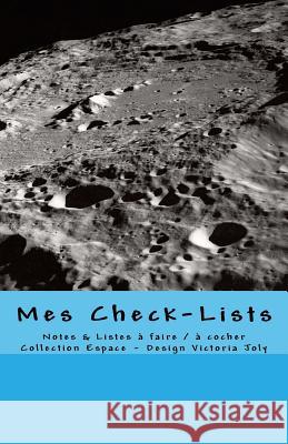 Mes Check-Lists: Notes & Listes a Faire / A Cocher - Collection Espace 5 Victoria Joly 9781540600714 Createspace Independent Publishing Platform - książka